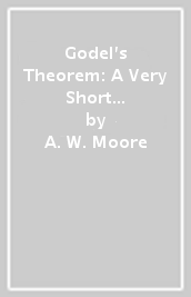 Godel s Theorem: A Very Short Introduction