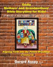 Godly Mothers  and Grandmothers  Bible Storytime for Kids