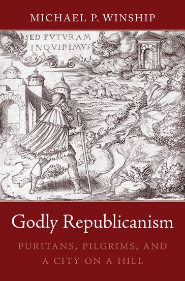 Godly Republicanism - Michael P. Winship