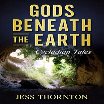 Gods Beneath the Earth - Jess Thornton