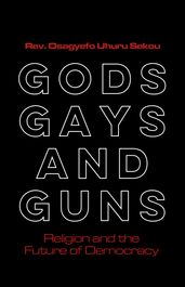 Gods, Gays, and Guns