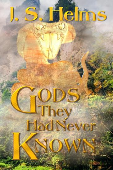 Gods They had Never Known - JS Helms