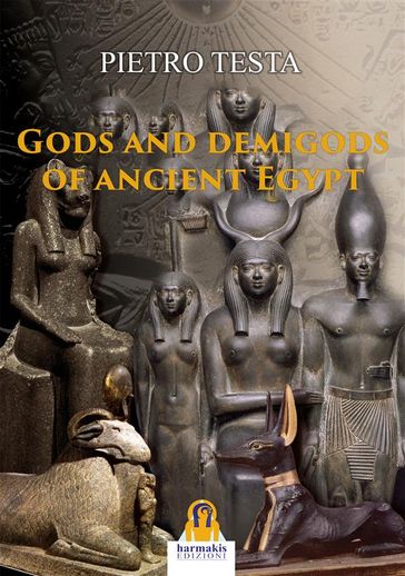 Gods and Demigods of Ancient Egypt - Pietro Testa