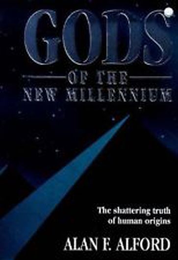 Gods of the New Millennium - Alan Alford