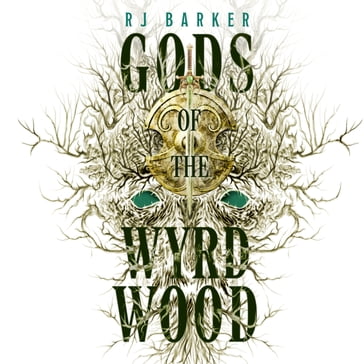 Gods of the Wyrdwood: The Forsaken Trilogy, Book 1 - RJ Barker