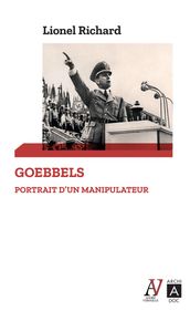 Goebbels - Portrait d un manipulateur