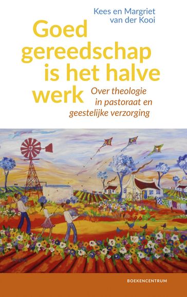 Goed gereedschap is het halve werk - Kees van der Kooi - Margriet van der Kooi