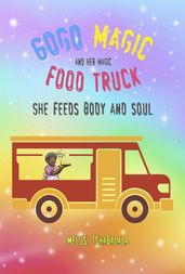 Gogo Magic and her Magic Food Truck.