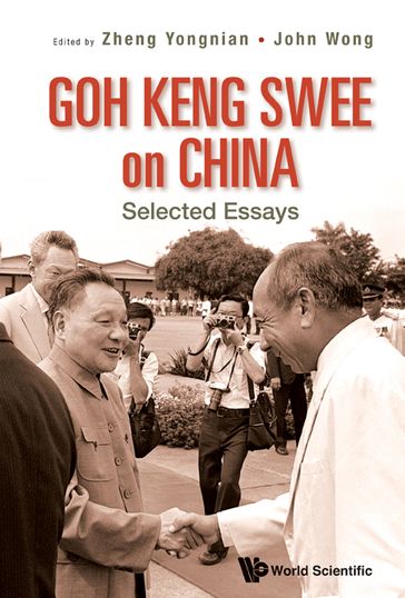 Goh Keng Swee On China: Selected Essays - John Wong - Yongnian Zheng