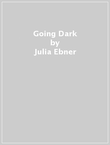 Going Dark - Julia Ebner