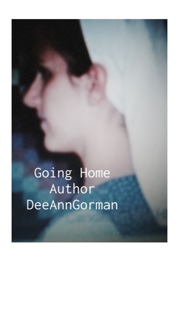 Going Home - Dee Ann Gorman