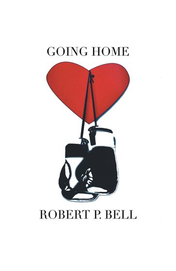 Going Home - Robert P. Bell