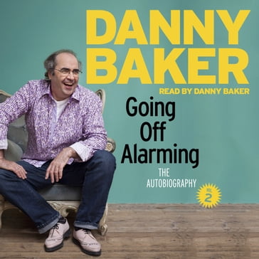 Going Off Alarming - Danny Baker