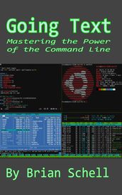 Going Text: Mastering the Command Line