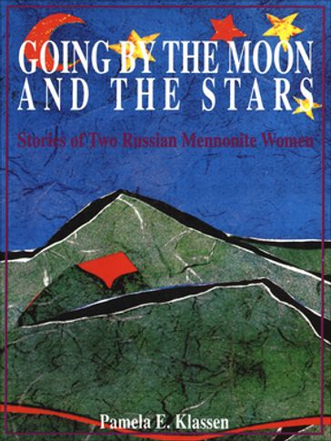 Going by the Moon and the Stars - Pamela E. Klassen