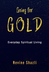 Going for GOLD: Everyday Spiritual Living