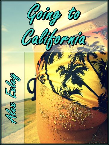 Going to California - Alex Exley