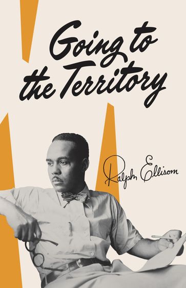 Going to the Territory - Ralph Ellison