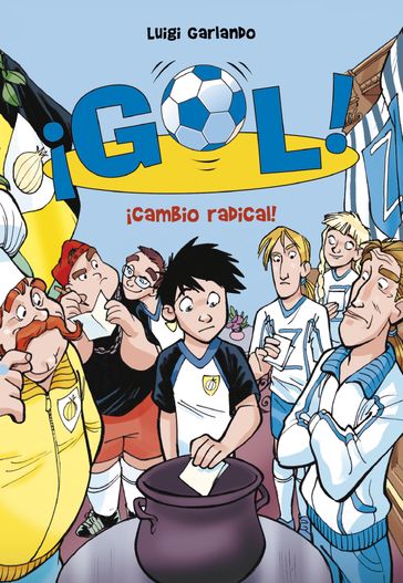 ¡Gol! 21 - ¡Cambio radical! - Luigi Garlando