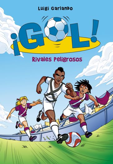 ¡Gol! 38 - Rivales peligrosos - Luigi Garlando