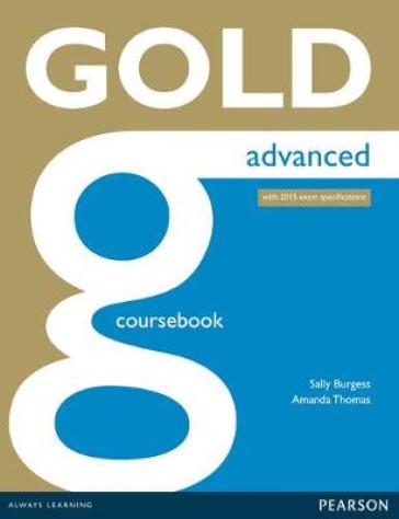 Gold Advanced Coursebook - Sally Burgess - Amanda Thomas