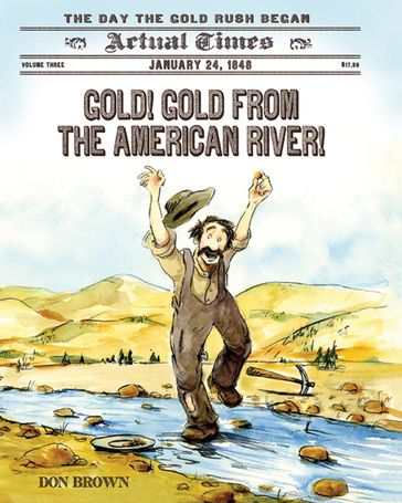 Gold! Gold from the American River! - Don Brown