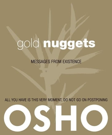 Gold Nuggets - Osho - Osho International Foundation