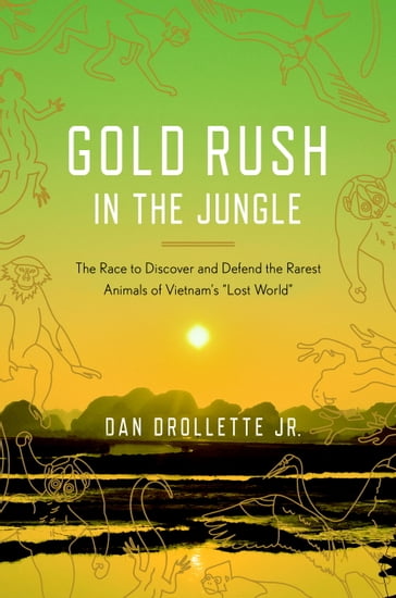 Gold Rush in the Jungle - Jr. Dan Drollette