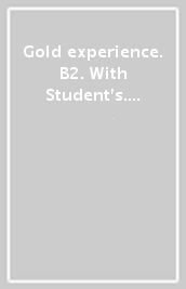 Gold experience. B2. With Student s. Per le Scuole superiori. Con app. Con e-book