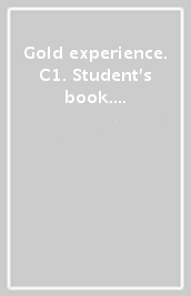 Gold experience. C1. Student s book. Per le Scuole superiori. Con app. Con e-book