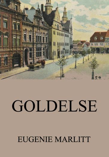 Goldelse - Eugenie Marlitt