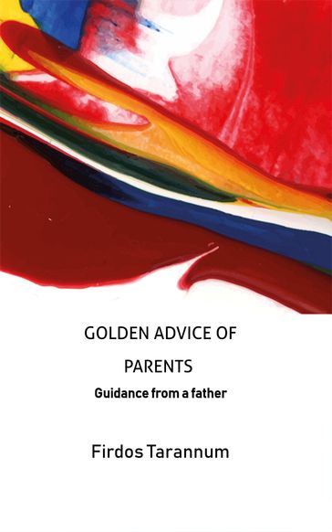 Golden Advice of Parents - Firdos Tarannum
