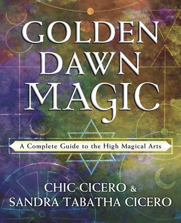 Golden Dawn Magic - Chic Cicero - Sandra Tabatha Cicero