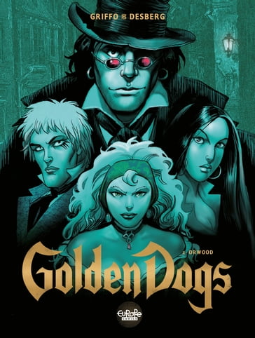 Golden Dogs - Volume 2 - Orwood - Griffo - Stephen Desberg