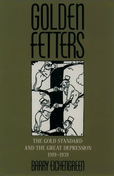 Golden Fetters - Barry Eichengreen