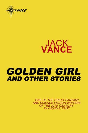 Golden Girl and Other Stories - Jack Vance
