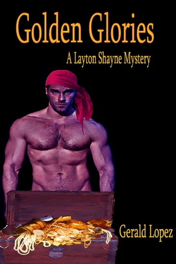 Golden Glories (a Layton Shayne Mystery) - Gerald Lopez