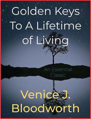 Golden Keys To A Lifetime of Living - Venice J. Bloodworth