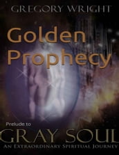 Golden Prophecy: Prelude to the Gray Soul Saga