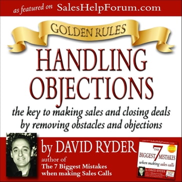 Golden Rules Handling Objections - David Ryder