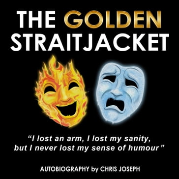 Golden Straitjacket, The - Christopher Joseph