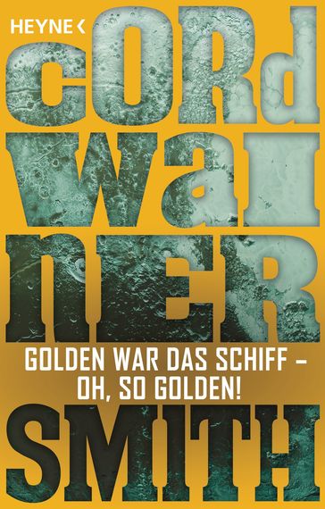 Golden war das Schiff  oh, so golden! - - Cordwainer Smith