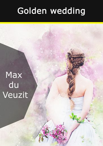 Golden wedding - Max Du Veuzit