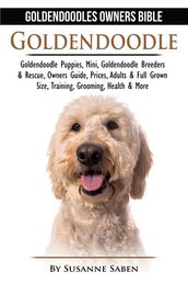 Goldendoodle: Goldendoodles Owners Bible