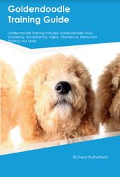 Goldendoodle Training Guide Goldendoodle Training Includes