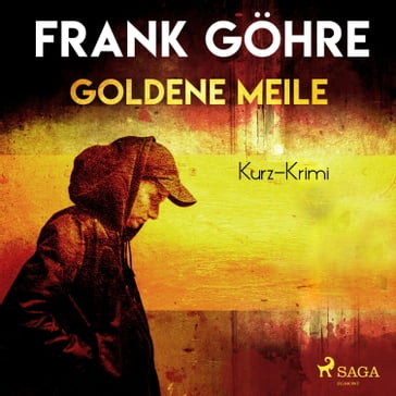 Goldene Meile - Kurz-Krimi (Ungekürzt) - Frank Gohre