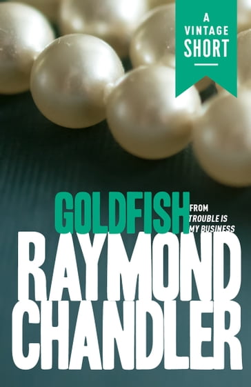 Goldfish - Raymond Chandler