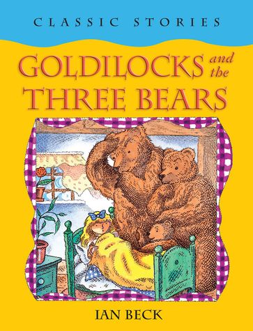 Goldilocks and the Three Bears - Ian Beck