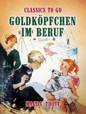 Goldköpfchen im Beruf