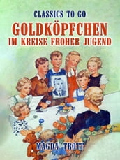 Goldköpfchen im Kreise froher Jugend